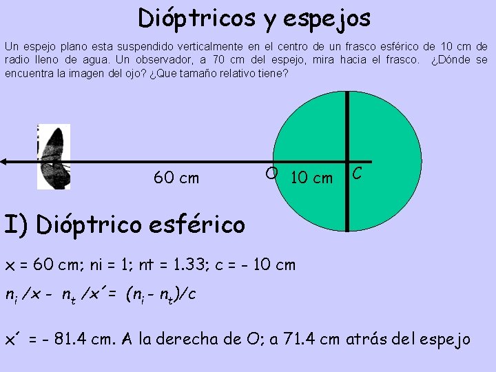 Dióptricos y espejos Un espejo plano esta suspendido verticalmente en el centro de un Dióptricos y espejos Un espejo plano esta suspendido verticalmente en el centro de un