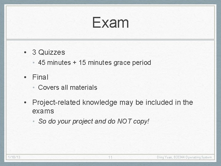 Exam • 3 Quizzes • 45 minutes + 15 minutes grace period • Final