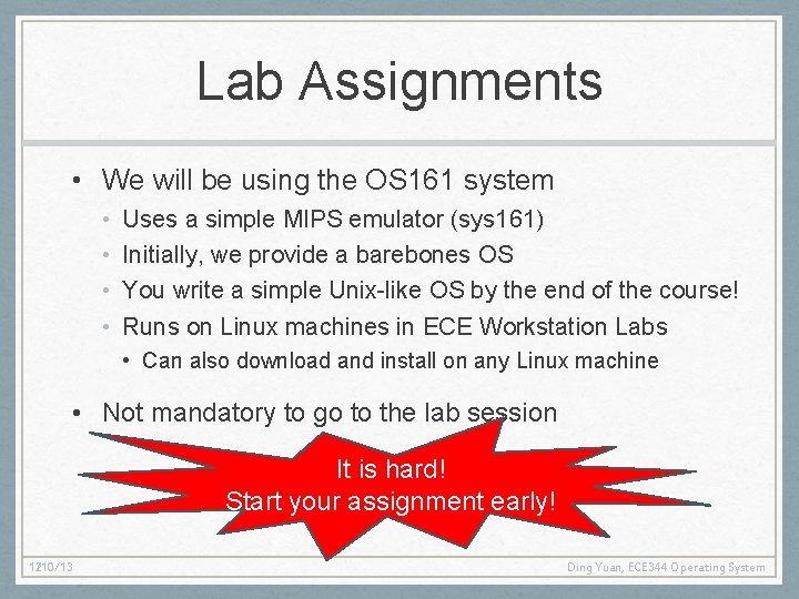 Lab Assignments • We will be using the OS 161 system • • Uses