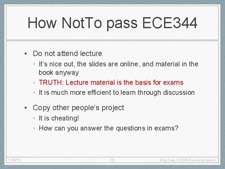 How Not. To pass ECE 344 • Do not attend lecture • It’s nice