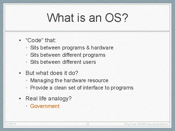 What is an OS? • “Code” that: • Sits between programs & hardware •