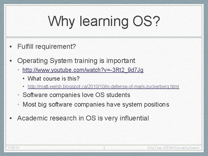 Why learning OS? • Fulfill requirement? • Operating System training is important • http: