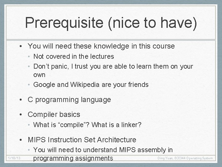 Prerequisite (nice to have) • You will need these knowledge in this course •