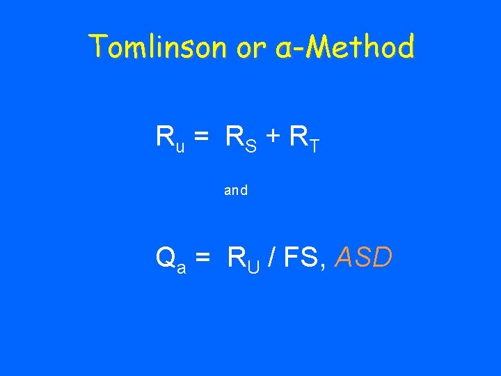 Tomlinson or α-Method Ru = RS + R T and Qa = RU /