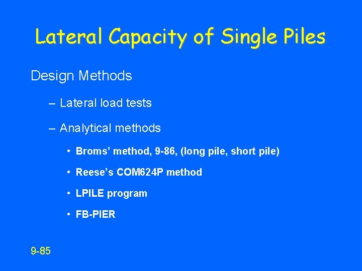 Lateral Capacity of Single Piles Design Methods – Lateral load tests – Analytical methods