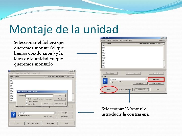 Montaje de la unidad Seleccionar el fichero queremos montar (el que hemos creado antes)