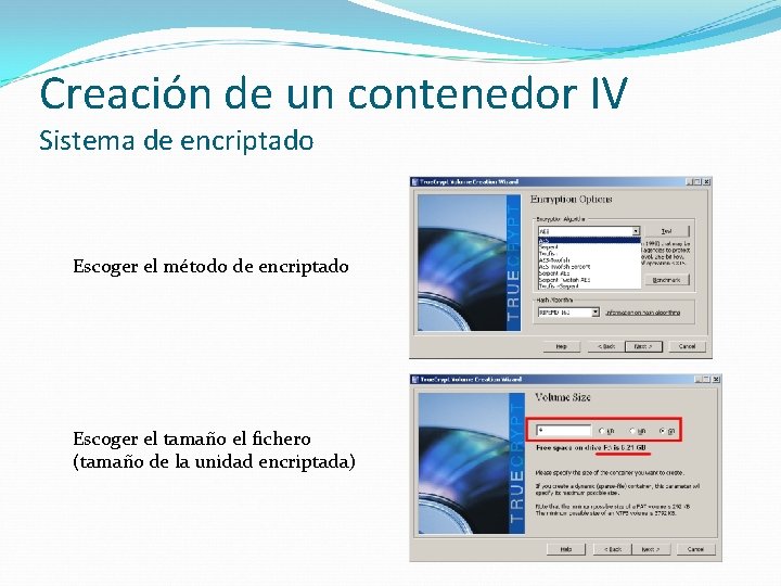 Creación de un contenedor IV Sistema de encriptado Escoger el método de encriptado Escoger