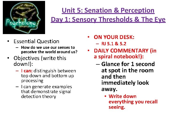 Unit 5: Senation & Perception Day 1: Sensory Thresholds & The Eye • Essential