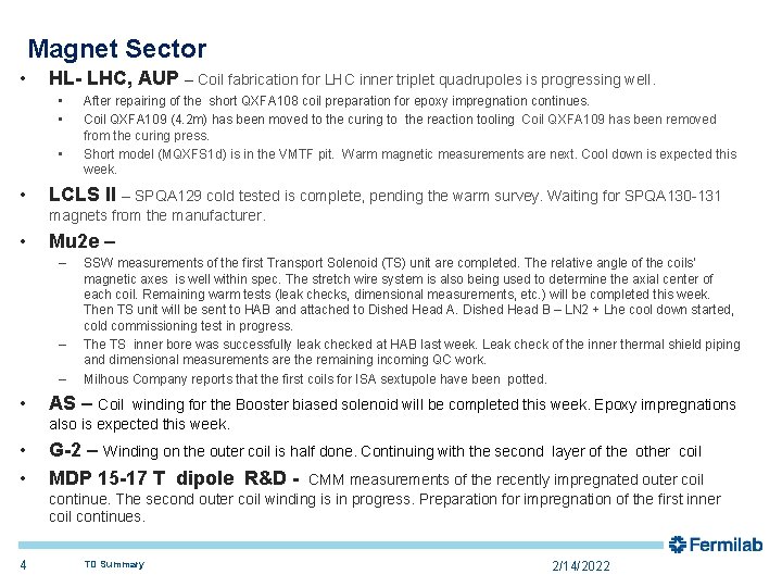 Magnet Sector • HL- LHC, AUP – Coil fabrication for LHC inner triplet quadrupoles