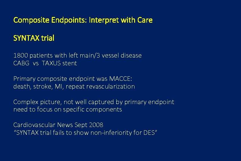 Composite Endpoints: Interpret with Care SYNTAX trial 1800 patients with left main/3 vessel disease