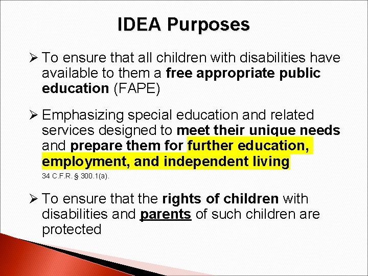 IDEA Purposes Ø To ensure that all children with disabilities have available to them