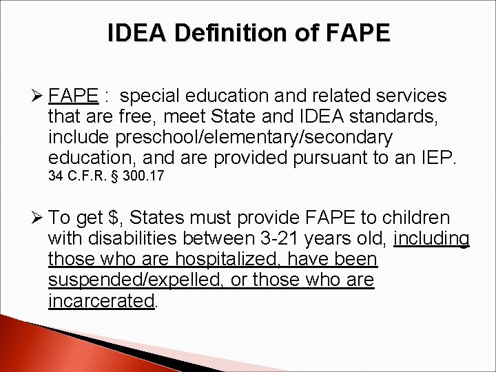 IDEA Definition of FAPE Ø FAPE : special education and related services that are