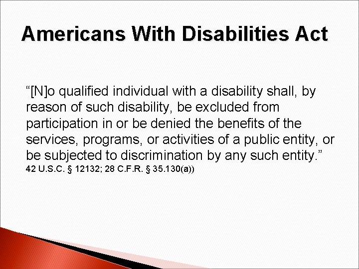 Americans With Disabilities Act “[N]o qualified individual with a disability shall, by reason of