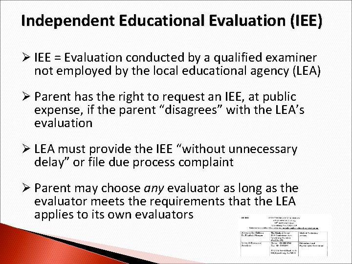 Independent Educational Evaluation (IEE) Ø IEE = Evaluation conducted by a qualified examiner not