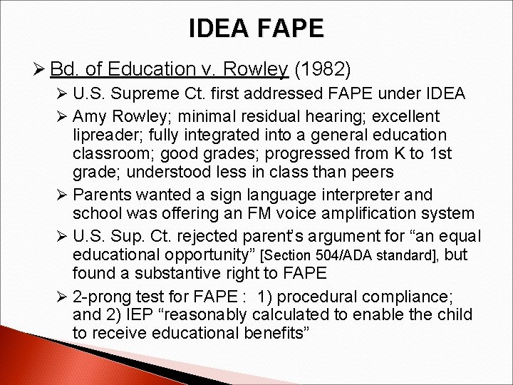 IDEA FAPE Ø Bd. of Education v. Rowley (1982) Ø U. S. Supreme Ct.