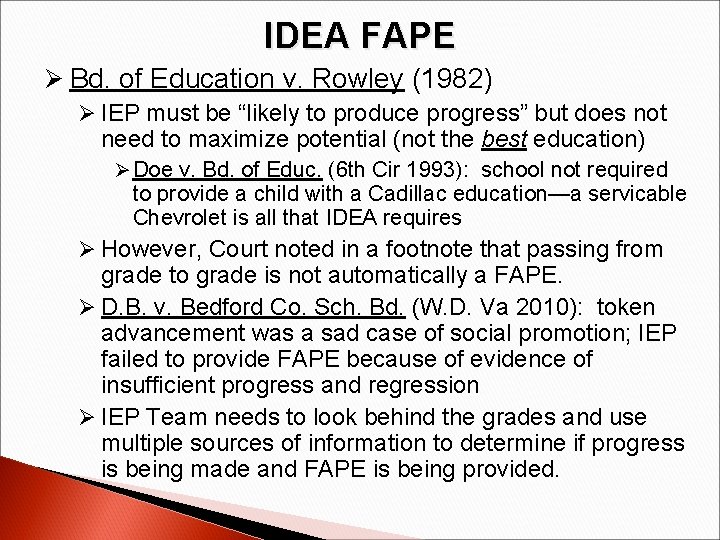 IDEA FAPE Ø Bd. of Education v. Rowley (1982) Ø IEP must be “likely