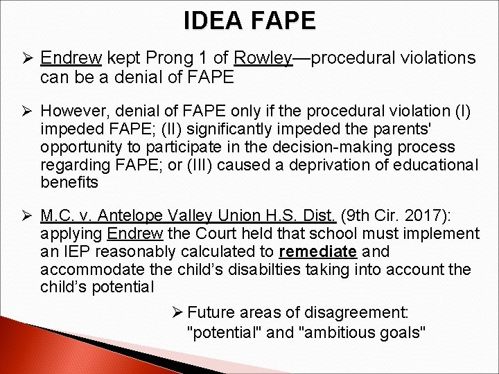 IDEA FAPE Ø Endrew kept Prong 1 of Rowley—procedural violations can be a denial