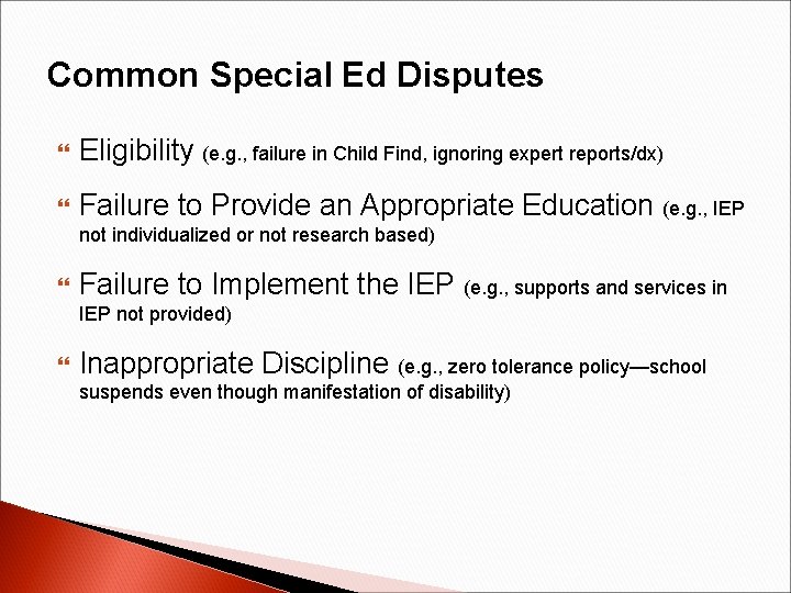 Common Special Ed Disputes Eligibility (e. g. , failure in Child Find, ignoring expert