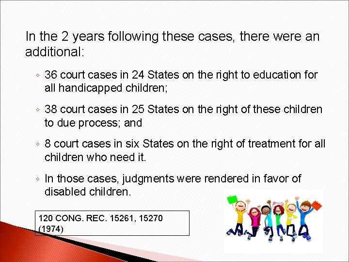 In the 2 years following these cases, there were an additional: ◦ 36 court