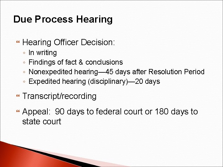 Due Process Hearing Officer Decision: ◦ ◦ In writing Findings of fact & conclusions