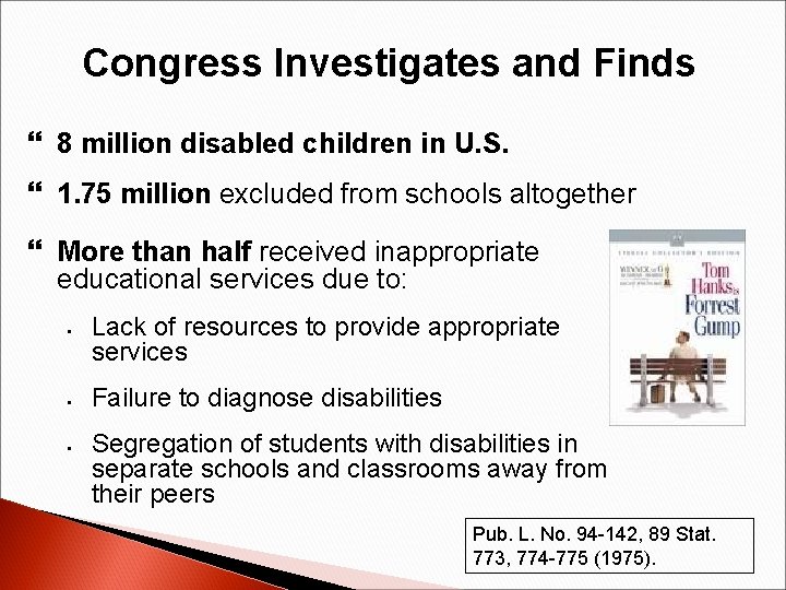 Congress Investigates and Finds 8 million disabled children in U. S. 1. 75 million