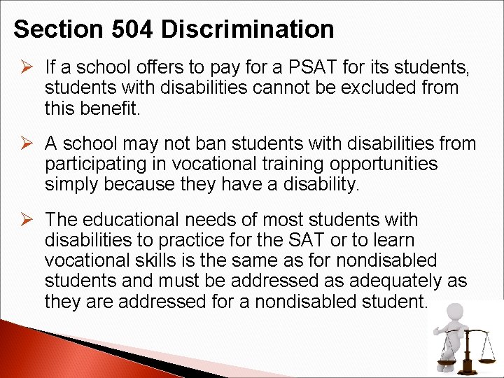 Section 504 Discrimination Ø If a school offers to pay for a PSAT for