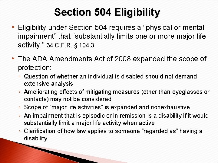Section 504 Eligibility under Section 504 requires a “physical or mental impairment” that “substantially