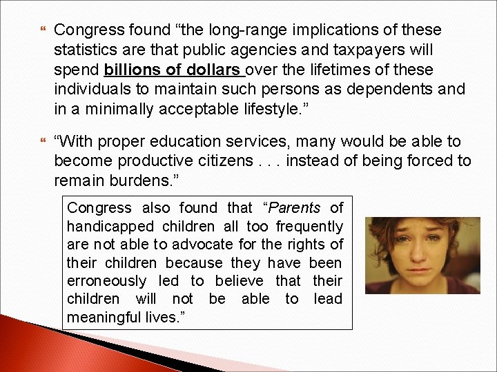  Congress found “the long-range implications of these statistics are that public agencies and