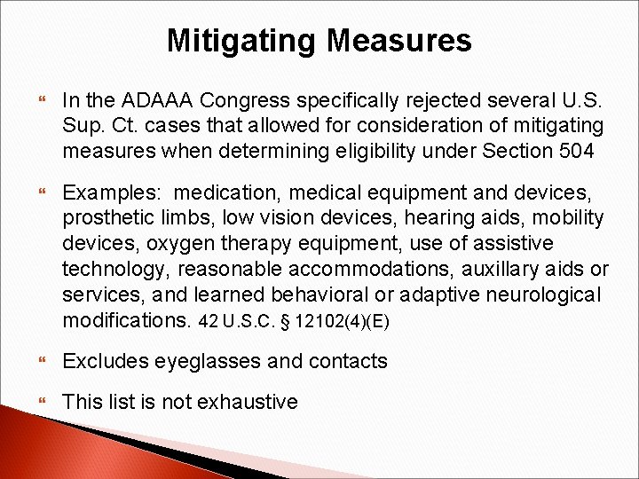 Mitigating Measures In the ADAAA Congress specifically rejected several U. S. Sup. Ct. cases