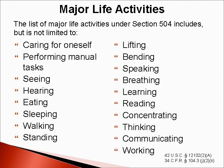 Major Life Activities The list of major life activities under Section 504 includes, but