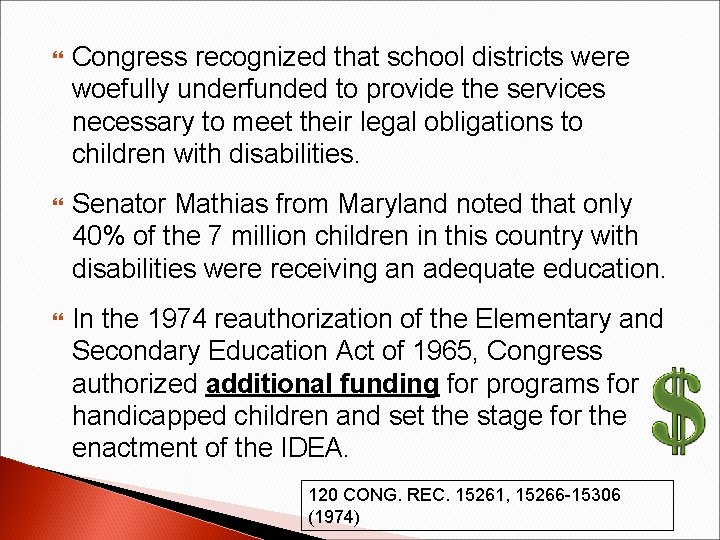  Congress recognized that school districts were woefully underfunded to provide the services necessary