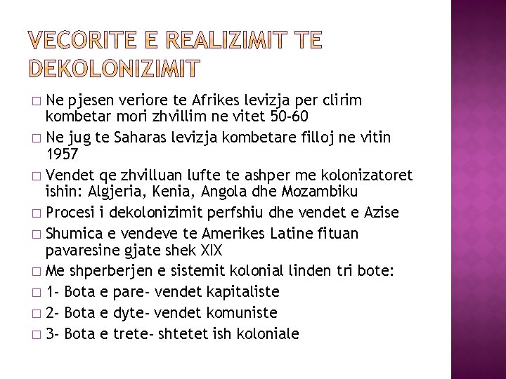 Ne pjesen veriore te Afrikes levizja per clirim kombetar mori zhvillim ne vitet 50