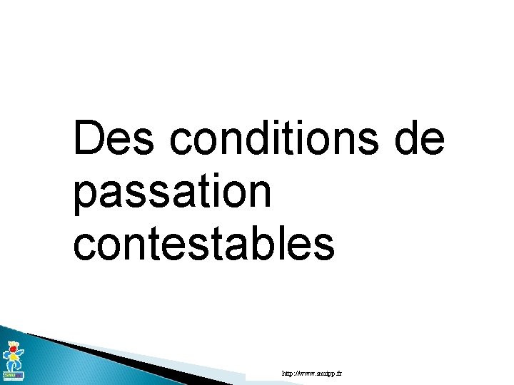 Des conditions de passation contestables http: //www. snuipp. fr 