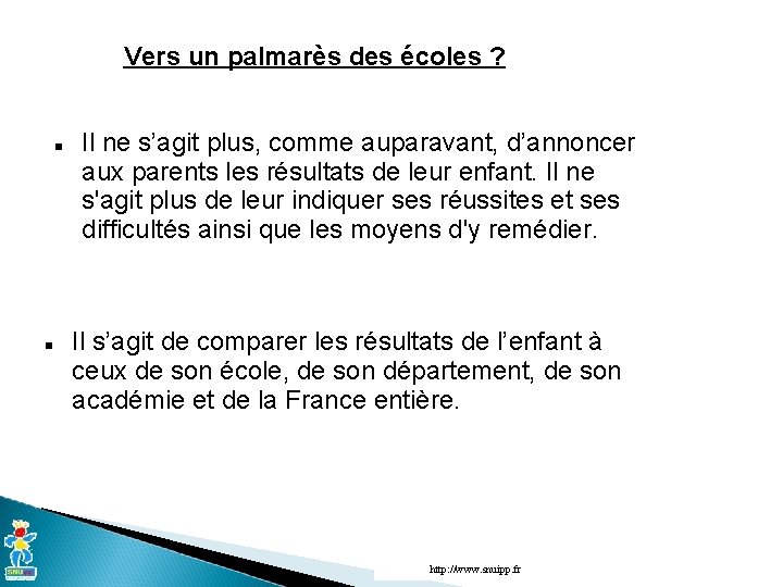 Vers un palmarès des écoles ? Il ne s’agit plus, comme auparavant, d’annoncer aux