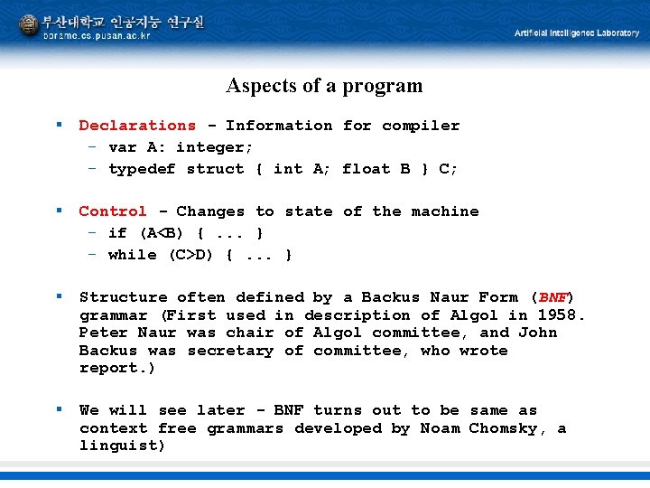 Aspects of a program § Declarations - Information for compiler – var A: integer;
