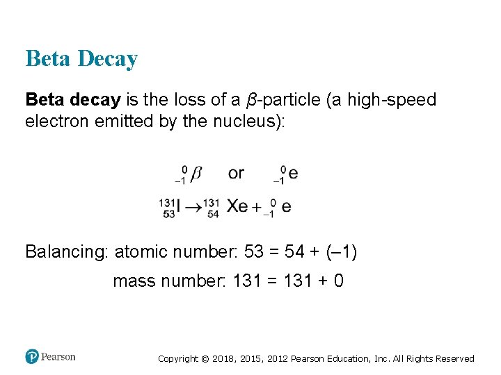 Beta Decay Beta decay is the loss of a β-particle (a high-speed electron emitted