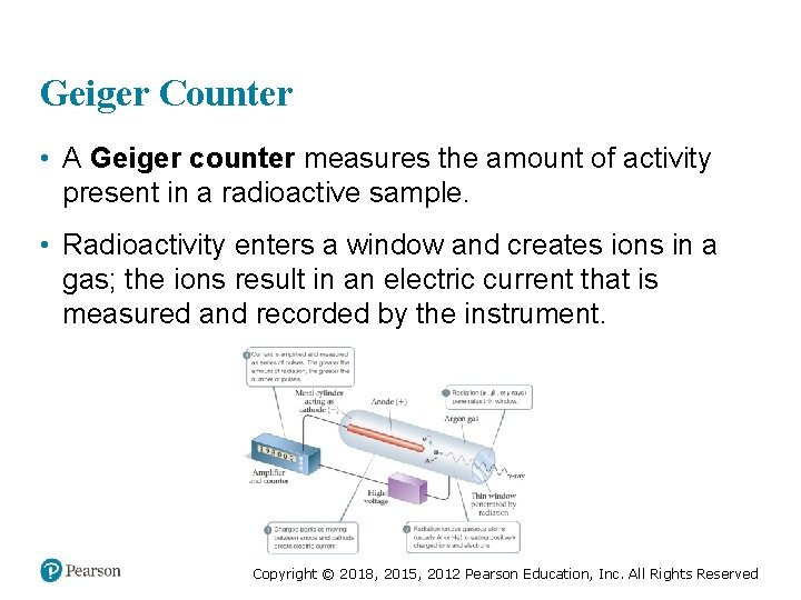 Geiger Counter • A Geiger counter measures the amount of activity present in a