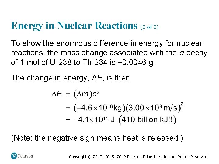 Energy in Nuclear Reactions (2 of 2) To show the enormous difference in energy