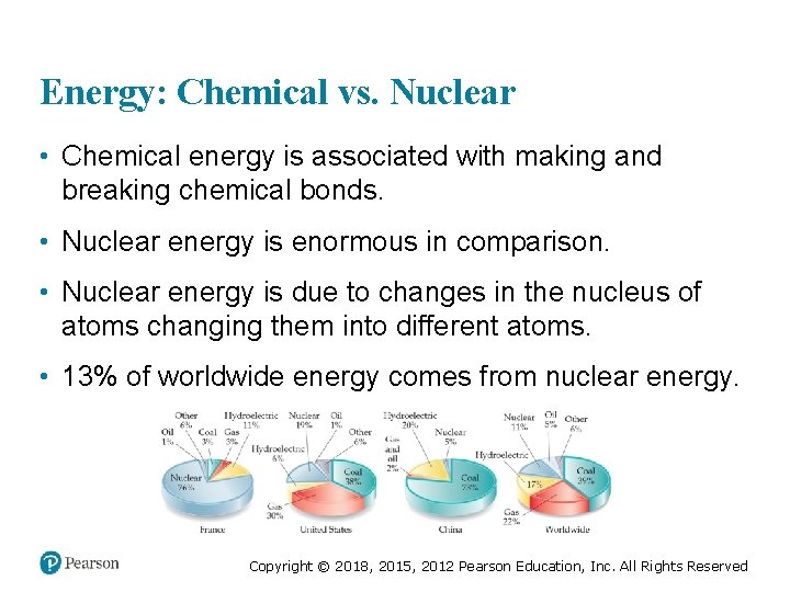 Energy: Chemical vs. Nuclear • Chemical energy is associated with making and breaking chemical