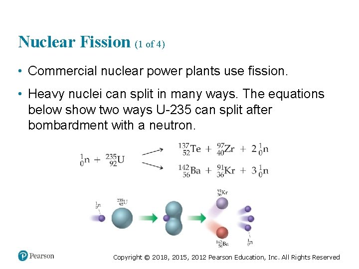 Nuclear Fission (1 of 4) • Commercial nuclear power plants use fission. • Heavy