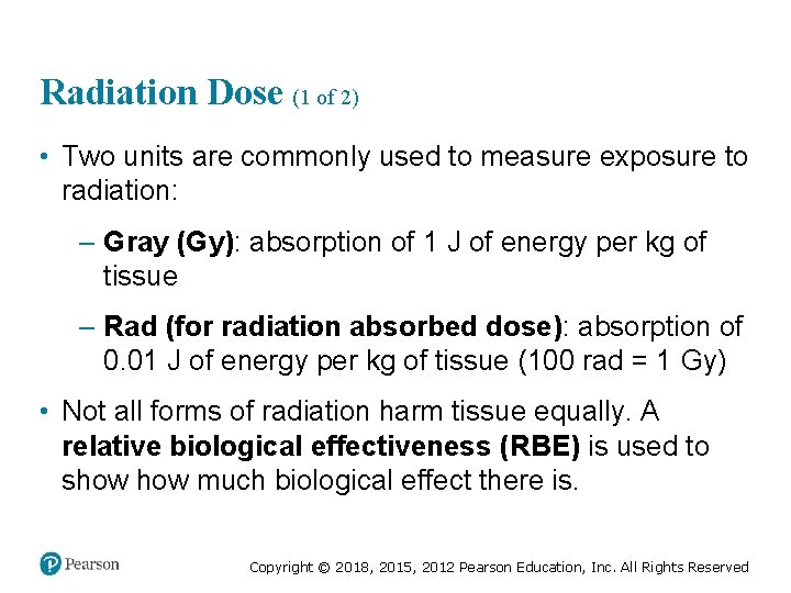 Radiation Dose (1 of 2) • Two units are commonly used to measure exposure