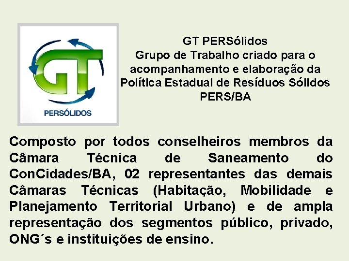 GT PERSólidos Grupo de Trabalho criado para o acompanhamento e elaboração da Política Estadual