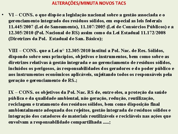 ALTERAÇÕES/MINUTA NOVOS TACS • VI – CONS. o que dispõe a legislação nacional sobre