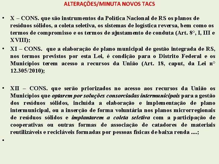 ALTERAÇÕES/MINUTA NOVOS TACS • X – CONS. que são instrumentos da Política Nacional de