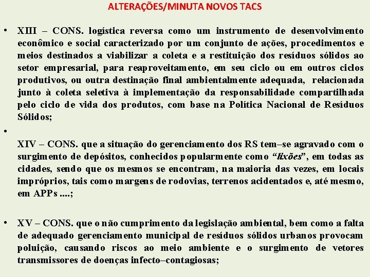 ALTERAÇÕES/MINUTA NOVOS TACS • XIII – CONS. logística reversa como um instrumento de desenvolvimento