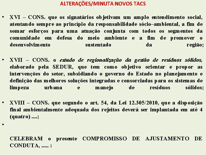 ALTERAÇÕES/MINUTA NOVOS TACS • XVI – CONS. que os signatários objetivam um amplo entendimento