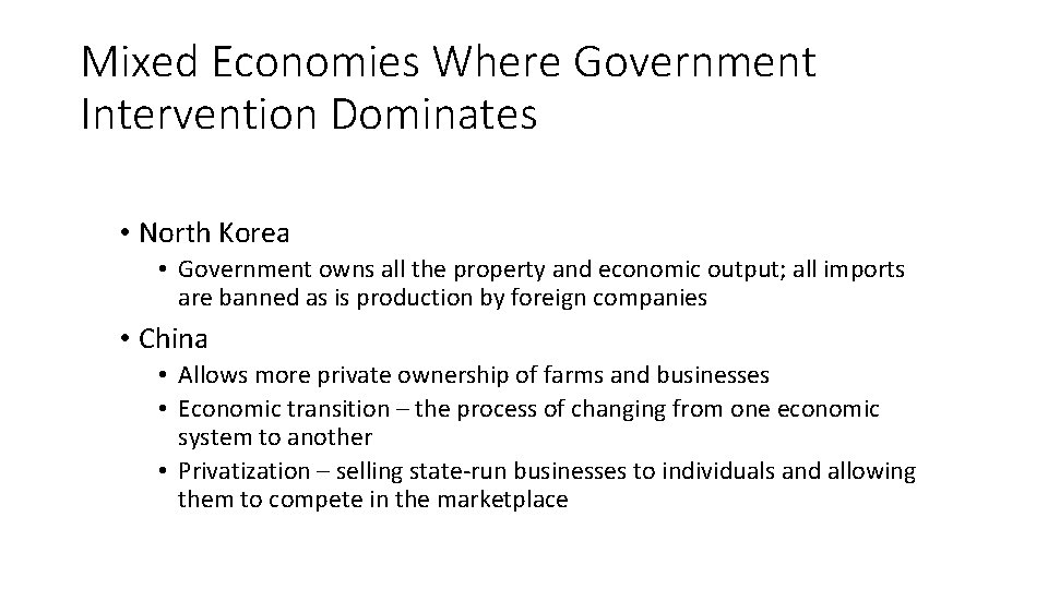 Mixed Economies Where Government Intervention Dominates • North Korea • Government owns all the