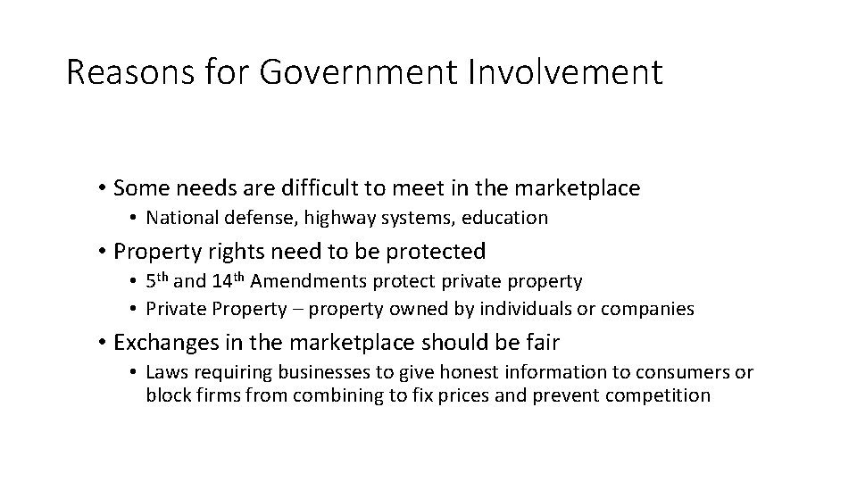 Reasons for Government Involvement • Some needs are difficult to meet in the marketplace