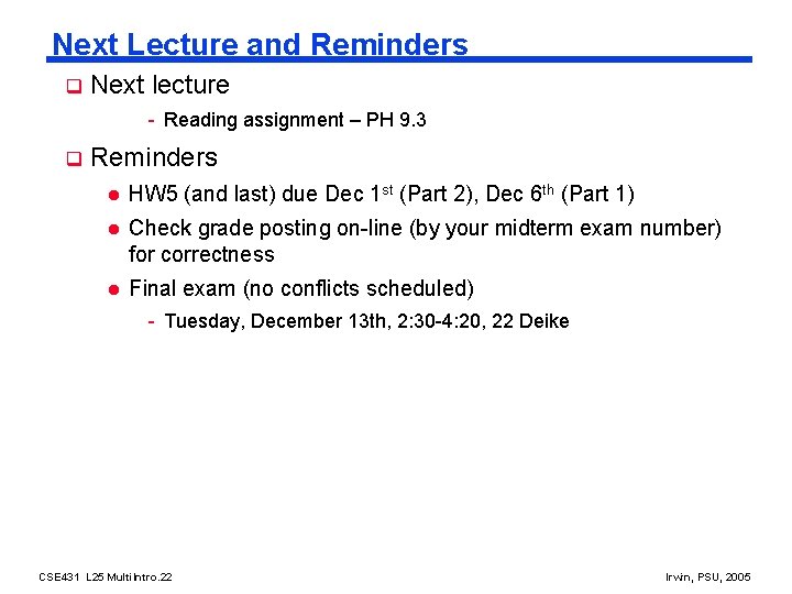 Next Lecture and Reminders q Next lecture - Reading assignment – PH 9. 3