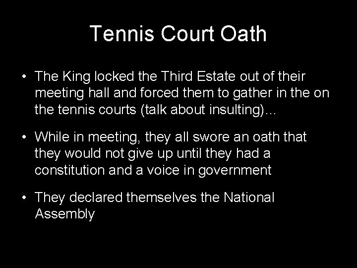 Tennis Court Oath • The King locked the Third Estate out of their meeting